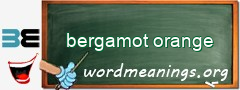 WordMeaning blackboard for bergamot orange